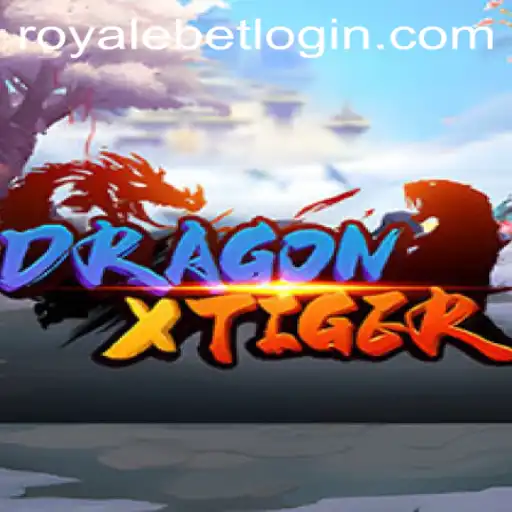 Unleashing Adventure in DragonXTiger: The Ultimate ROYALEBET Experience