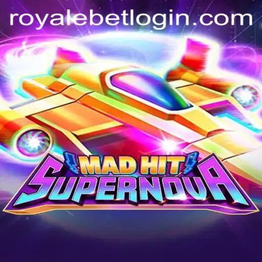 MadHitSupernova: The Ultimate Gaming Experience with ROYALEBET